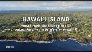 Hawai'i Island: Voices From the Front Lines of Community-Based Climate Adaptation