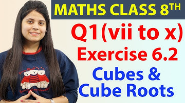 Q1(vii) to (x) - Ex 6.2 - Cubes & Cube Roots - Maths Class 8th - Chapter 6, CBSE