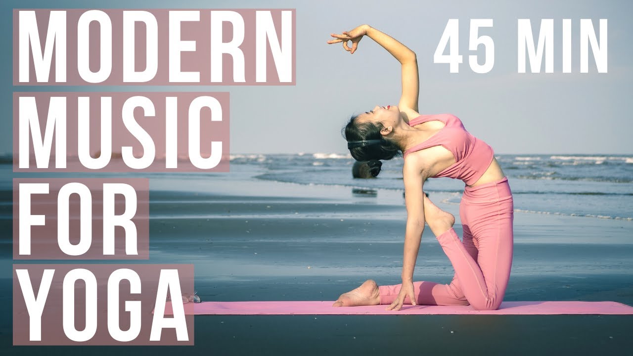 Modern music for yoga 45 min of modern yoga music by Songs Of Eden