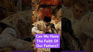 Can We Have The Faith Of Our Fathers? #catholicdevotion #catholicprayer #history