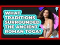 What Traditions Surrounded The Ancient Roman Toga? - Designer Brands Spotlight