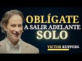 Cómo Salir Adelante Aunque Nadie Esté a Tu Lado | Victor Kuppers