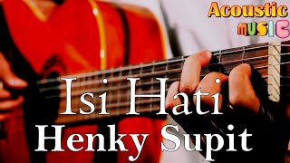 Henky Supit - Isi Hati karaoke Acoustic