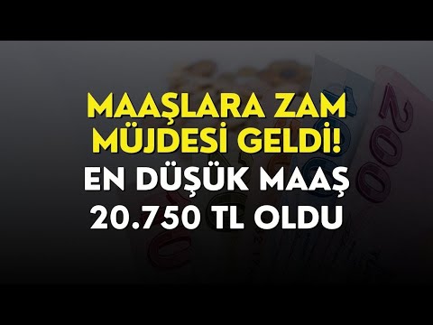 Zam Müjdesi! En Düşük Maaş 20.750 TL Oldu