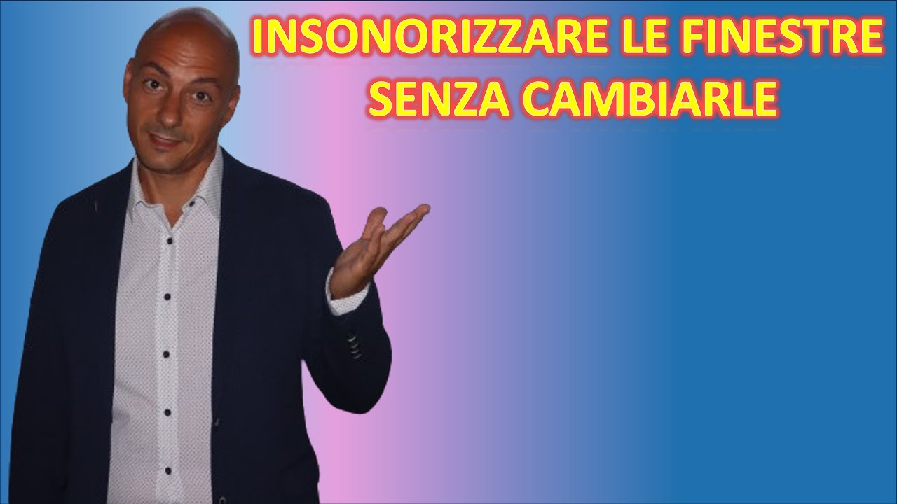 Bonifica Acustica Serramenti - Come Insonorizzare la Finestra dai Rumori?