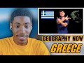 Geography Now Greece || FOREIGN REACTS
