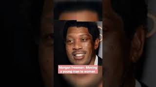 Morgan freeman :Moving a young man to woman Information