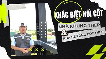 Khác Biệt Giữa Nối Cột Nhà Khung Thép $ Nối Cột Nhà Bê Tông Cốt Thép | Nhà Thép Kisato
