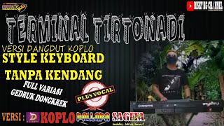 Terminal Tirtonadi Tanpa Kendang Versi Gedruk Dongkrek Jandut Koplo  Full Variasi & Vokal