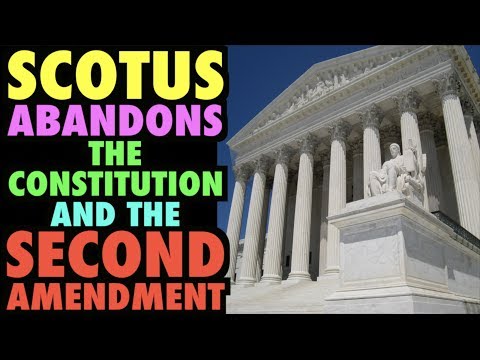 SCOTUS Abandons the Constitution and 2nd Amendment