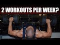 Can You Build Muscle With Only 2 Workouts Per Week?