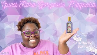Gucci Flora Gorgeous Magnolia|Is This The Best Flora?|Day 4