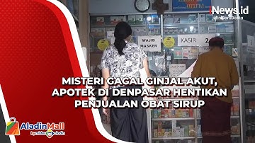 Misteri Gagal Ginjal Akut, Apotek di Denpasar Hentikan Penjualan Obat Sirup