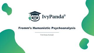 Fromm’s Humanistic Psychoanalysis | Free Essay Example
