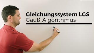 Gleichungssystem (LGS) lösen 1, Gauß-Algorithmus, Schreibweisen, Rechnung