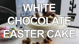 White Chocolate Easter Cake