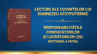 Cuvântul lui Dumnezeu „Responsabilitățile conducătorilor și lucrătorilor (26)” Secțiunea a patra