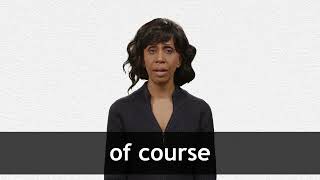 How to pronounce OF COURSE in American English