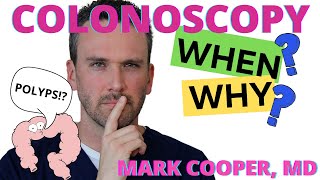 When & Why Have A Colonoscopy?