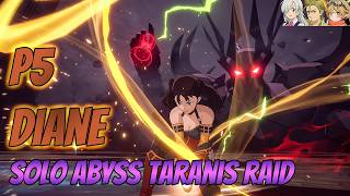 P5 DIANE ⛰️ SOLO ABYSS TARANIS RAID | 7DS: Origin