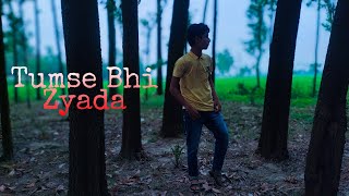 Download Lagu Tumse Bhi Zyada | Samim Reja | Arjit Singh MP3