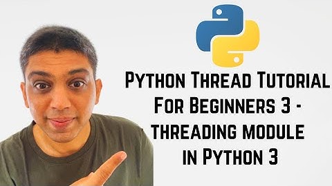 Python Thread Tutorial For Beginners 3   threading module in Python 3