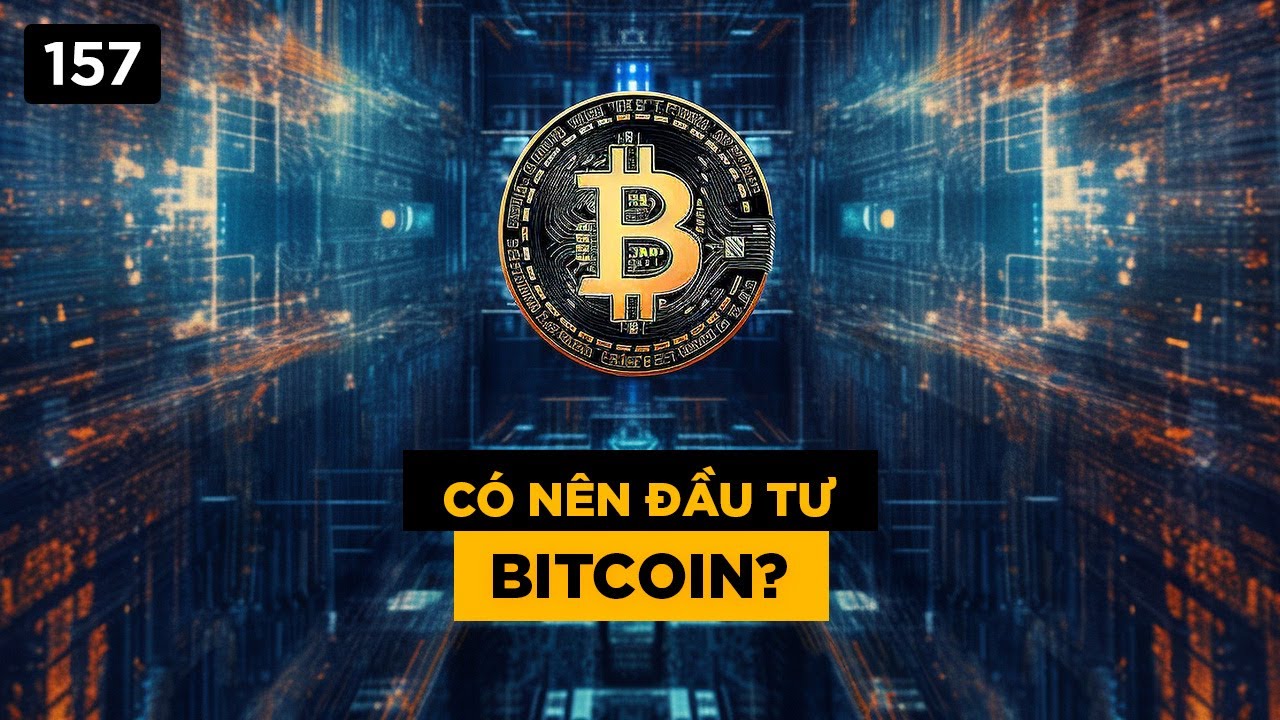 Có nên đầu tư vào Bitcoin?