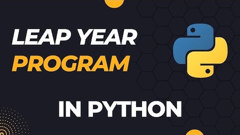 How to check Leap Year in Python | Leap Year in Python