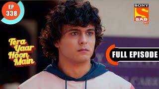 Tera Yaar Hoon Main - Ruchi Tells About Barry's Accident - Ep 338 - Full Episode -13th December 2021