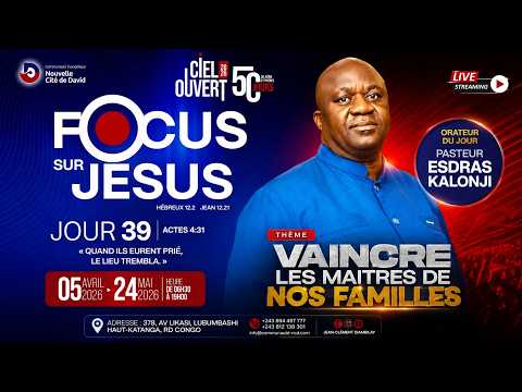 🔥⛪ CIEL OUVERT 2026 — “FOCUS SUR JÉSUS” AVEC LE PASTEUR ESDRAS KALONJI À LUBUMBASHI ⛪🔥