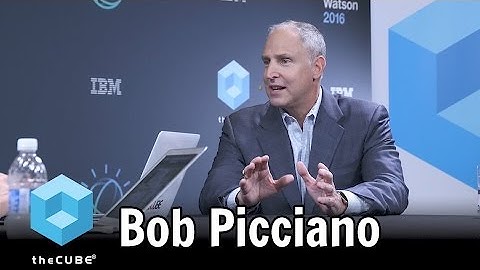 Bob Picciano, IBM - World Watson 2016 #ibmwow #theCUBE
