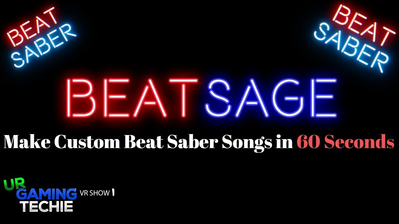 Making Beat Saber Custom Songs In 60 Seconds With Beat Sage How To Gameplay Impressions Youtube