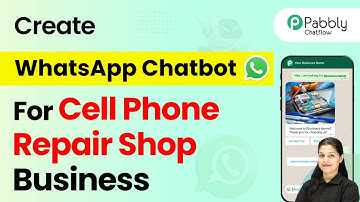 How to Create a WhatsApp Chatbot for Your Cell Phone Repair Shop Business