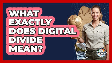 What Exactly Does Digital Divide Mean?