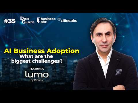 AI Business Adoption: What Are The Biggest Challenges? Featuring Lumo by Proton