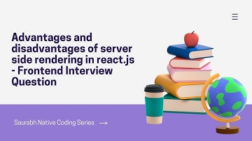 Advantages and disadvantages of server side rendering in react - Frontend Interview Question