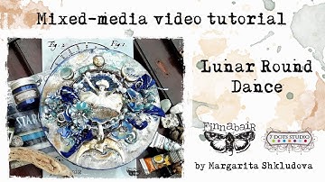 Lunar Round Dance – Mixed Media Canvas by Margarita Shkludova #finnabairproducts #videotutorial #art