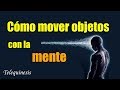 CÓMO MOVER OBJETOS CON LA MENTE, Telequinesis, Tutorial