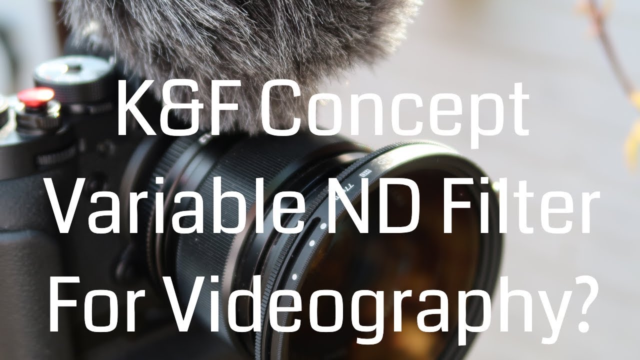 K&F Concept Variable ND Filter Review YouTube