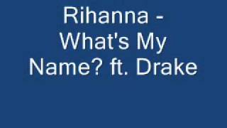 Rihanna - What's My Name ft. Drake.wmv