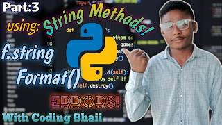 Part:3 String With Method/f.String/format() | &amp; Errors By Coding Bahii 