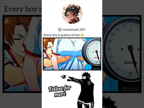 Bro Is The One Lucky Guy In School Anime Animeedit Hanime Animeart