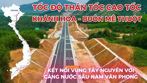 TOÀN CẢNH CAO TỐC KHÁNH HÒA – BUÔN MA THUỘT SAU HƠN 1 NĂM THI CÔNG