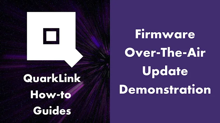 Firmware Over-The-Air Update Demonstration - QuarkLink How-to Guides