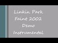 Faint (2002 Demo) -Linkin Park Instrumental