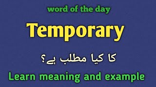 Temporary meaning in urdu english Temporary ka kia matlab hai