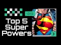 Top 5 Super Powers