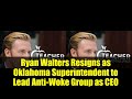 Ryan Walters Resigns as Oklahoma Superintendent to Lead Anti-Woke Group as CEO | Breaking News