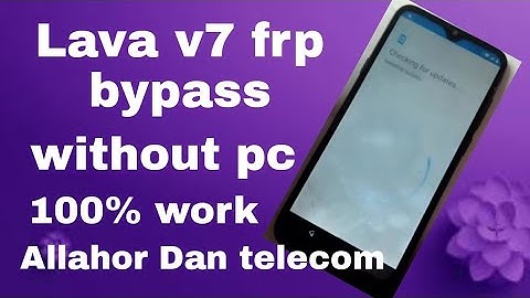 lava v7 frp bypass, lava v7 google account unlock without pc