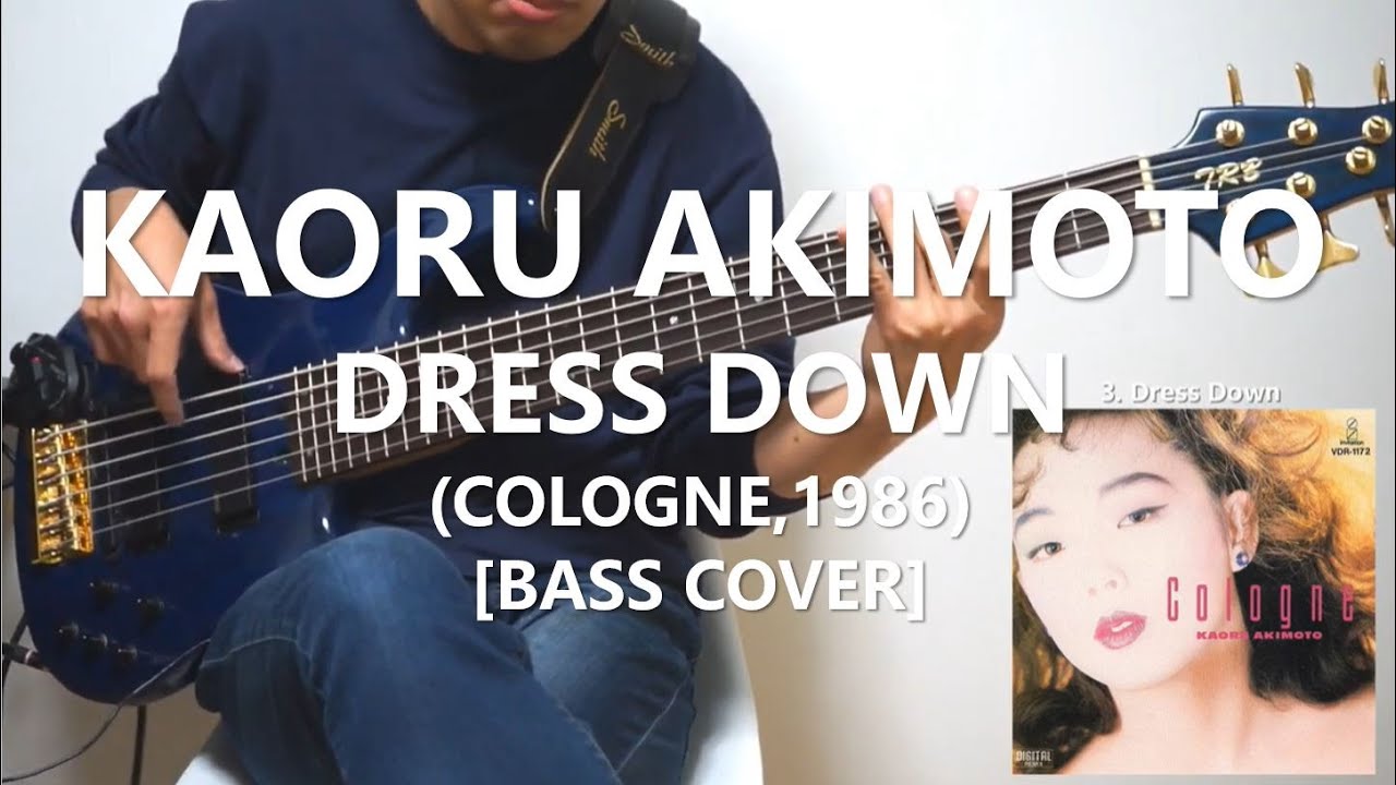 秋元薫 Kaoru Akimoto Dress Down【Bass Cover】 YouTube